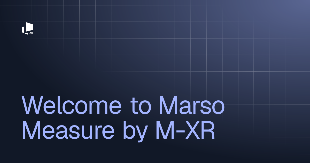 Welcome to Marso Measure by M-XR | Marso Measure | M-XR Docs