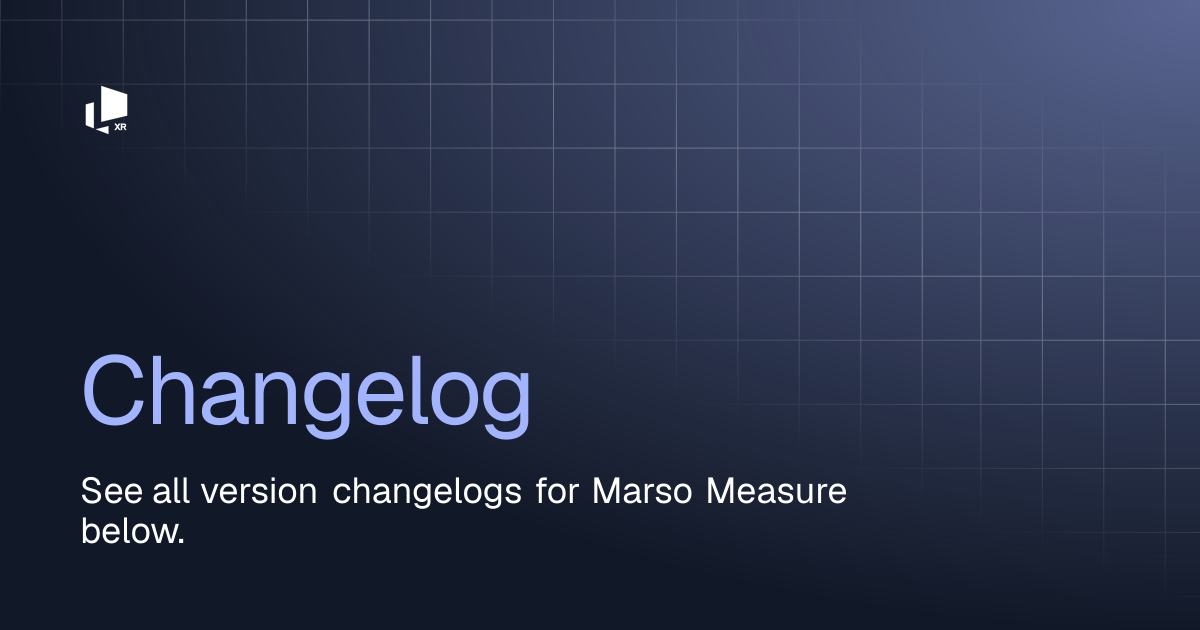 Changelog | Marso Measure | M-XR Docs